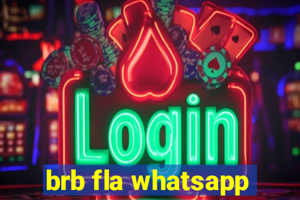 brb fla whatsapp